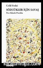 Sözcükler İçin Savaş <br /> Neo Klasik Poetika