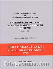Alman-İngiliz Belgelerinin ve Siyasi Gelişmelerin Işığı Altında Gayri Müslim Osmanlı Vatandaşlarının Hukuki Durumu (1839-1914)