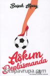 Aşkım Deplasmanda