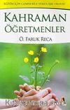 Kahraman Öğretmenler & Eğitim İçin Canını Bile Veren Işık Ordusu