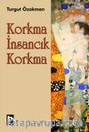 Korkma İnsancık Korkma
