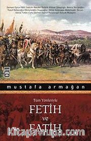 Fatih ve Fetih Tüm Yönleriyle