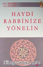 Haydi Rabbinize Yönelin
