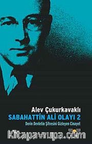 Sabahattin Ali Olayı 2 <br /> Derin Devletin Şifresini Gizleyen Cinayet