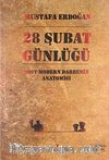 28 Şubat Günlüğü & Post-Modern Darbenin Anatomisi