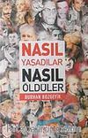 Nasıl Yaşadılar Nasıl Öldüler