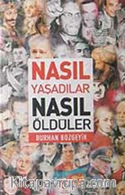 Nasıl Yaşadılar Nasıl Öldüler