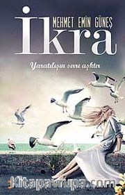 İkra <br /> Yaratılışın Sırrı Aşktır