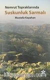 Nemrut Topraklarında Suskunluk Sarmalı