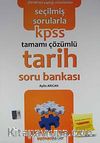 Seçilmiş Sorularla KPSS Tamamı Çözümlü Tarih Soru Bankası