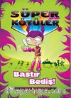 Süper Kötüler 3 / Bastır Bediş!             