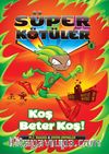 Süper Kötüler 4 / Koş Beter Koş!             