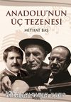 Anadolu’nun Üç Tezenesi