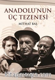 Anadolu’nun Üç Tezenesi