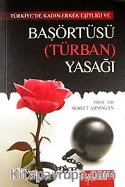 Türkiye'de Kadın-Erkek Eşitliği ve Başörtüsü (Türban) Yasağı