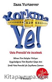 Korkma Ye <br /> Vata Prensibiyle İncelmek