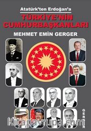 Atatürk’ten Erdoğan’a Türkiye’nin Cumhurbaşkanları