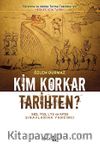 Kim Korkar Tarihten? & SBS,YGS,LYS ve KPSS Sınavlarına Hazırlık Kitabı