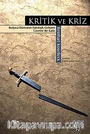 Kritik ve Kriz <br /> Burjuva Dünyanın Patolojik Gelişimi Üzerine Bir Katkı