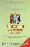 Endüstride İş Veriminin Artırılması & İşçinin, Çalışanın Psikososyal Özellikleri ve Başarılı Uyumlarının Esasları