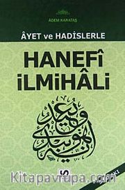 Ayet ve Hadislerle  Hanefi İlmihali