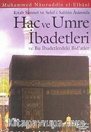 Kitab Sünnet ve Selef'i Salihin Arasında Hac ve Umre İbadetleri ve İbadetlerdeki Bid'atler (cep boy)