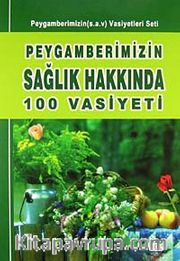 Peygamberimizin Sağlık Hakkında 100 Vasiyeti