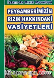 Peygamberimizin Rızık Hakkındaki Vasiyetleri