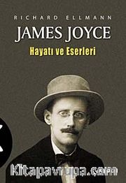 James Joyce / Hayatı ve Eserleri