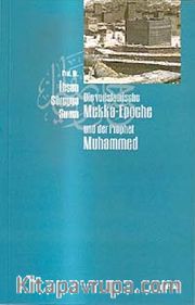Die vorislamische Mekka-Epoche und der Prophet Muhammed