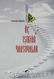 Üç Işıktan Yansımalar