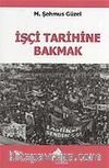 İşçi Tarihine Bakmak