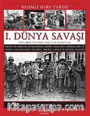 I. Dünya Savaşı -  Resimli Harp Tarihi