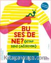 Bu Ses de Ne?