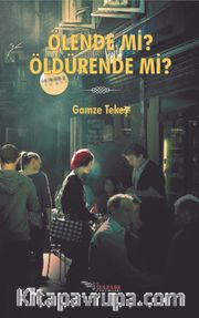Ölende Mi Öldürende Mi?
