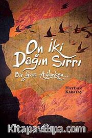 On İki Dağın Sırrı <br /> Bir Göz Ağlarken
