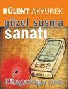 Güzel ve Etkili Susma Sanatı