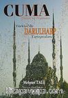 Cuma günü ve Namazı & Türkiye'de Darulharp Tartışmaları