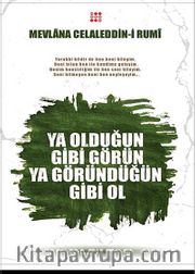 Ya Olduğun Gibi Görün Ya Göründüğün Gibi Ol