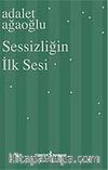 Sessizliğin İlk Sesi (Ciltli)