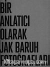 Bir Anlatıcı Olarak Jak Baruh Fotoğrafları