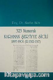323 Numaralı Karaman Şer'iyye Sicili 1897-1901 (R.1312-1317)