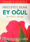 Hüccetü'l İslam & Eyyühe'l Veled (Ey Oğul)(cep boy)