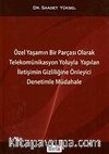 Özel Yaşamın Bir Parçası Olarak Telekomünikasyon Yoluyla Yapılan İletişimin Gizliliğine Önleyici Denetimle Müdahale