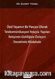 Özel Yaşamın Bir Parçası Olarak Telekomünikasyon Yoluyla Yapılan İletişimin Gizliliğine Önleyici Denetimle Müdahale