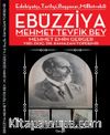 Edebiyatçı, Tarihçi, Başyazar, Milletvekili Ebüzziya Mehmed Tevfik Bey