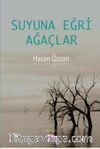 Suyuna Eğri Ağaçlar