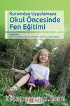 Kuramdan Uygulamaya Okul Öncesinde Fen Eğitimi