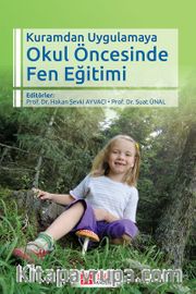 Kuramdan Uygulamaya Okul Öncesinde Fen Eğitimi