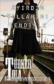 Ayırdım Yollarımı Kendimle